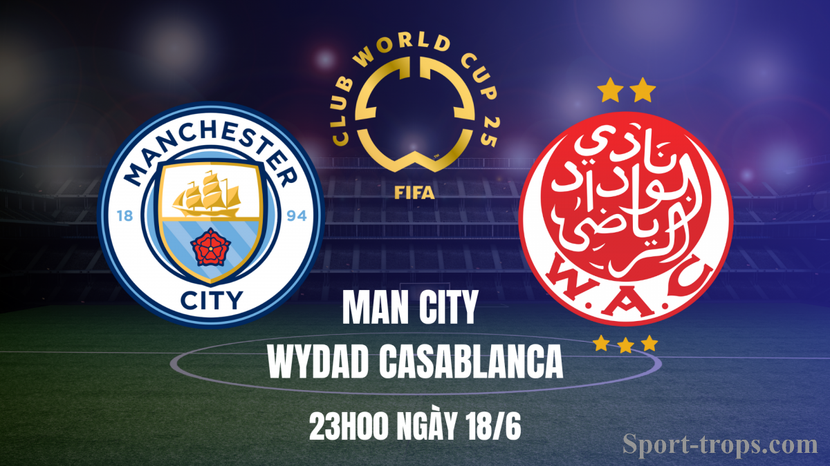 Nhận định Man City vs Wydad Casablanca: Chênh lệch đẳng cấp
