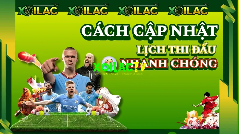 Lịch thi đấu Xoilac TV – Cập nhật bóng đá hôm nay nhanh và chính xác